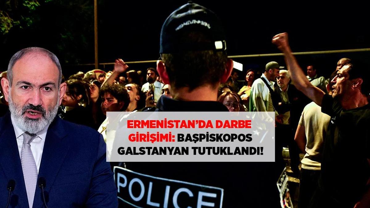 Təcili Xəbər: Ermənistanda çevriliş cəhdi Paşinyan açıqladı Baş yepiskop Qalstanyan həbs olundu