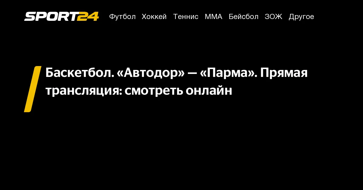 Avtodor-Parma basketbolu: Bu gün canlı yayım