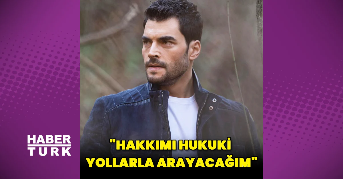 Akın Akınözü: Haqqımı məhkəmə yolu ilə tələb edəcəyəm