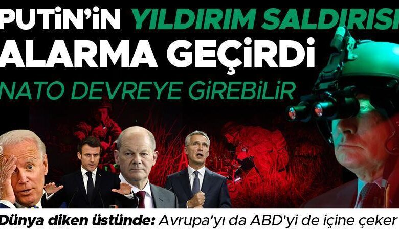 Yıldırım saldırısı Rusya-Ukrayna cephesini karıştırdı: NATO devreye girebilir! ABD medyası uyardı: Avrupa'yı da ABD'yi de savaşın içine çeker