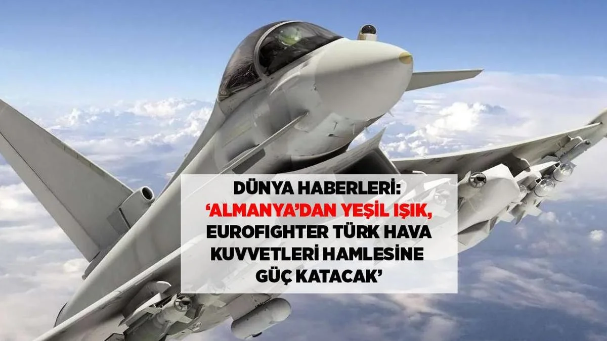 Almaniya Türkiyəyə Yevrofayterə Yaşıl İşıq: HHQ Güclənir