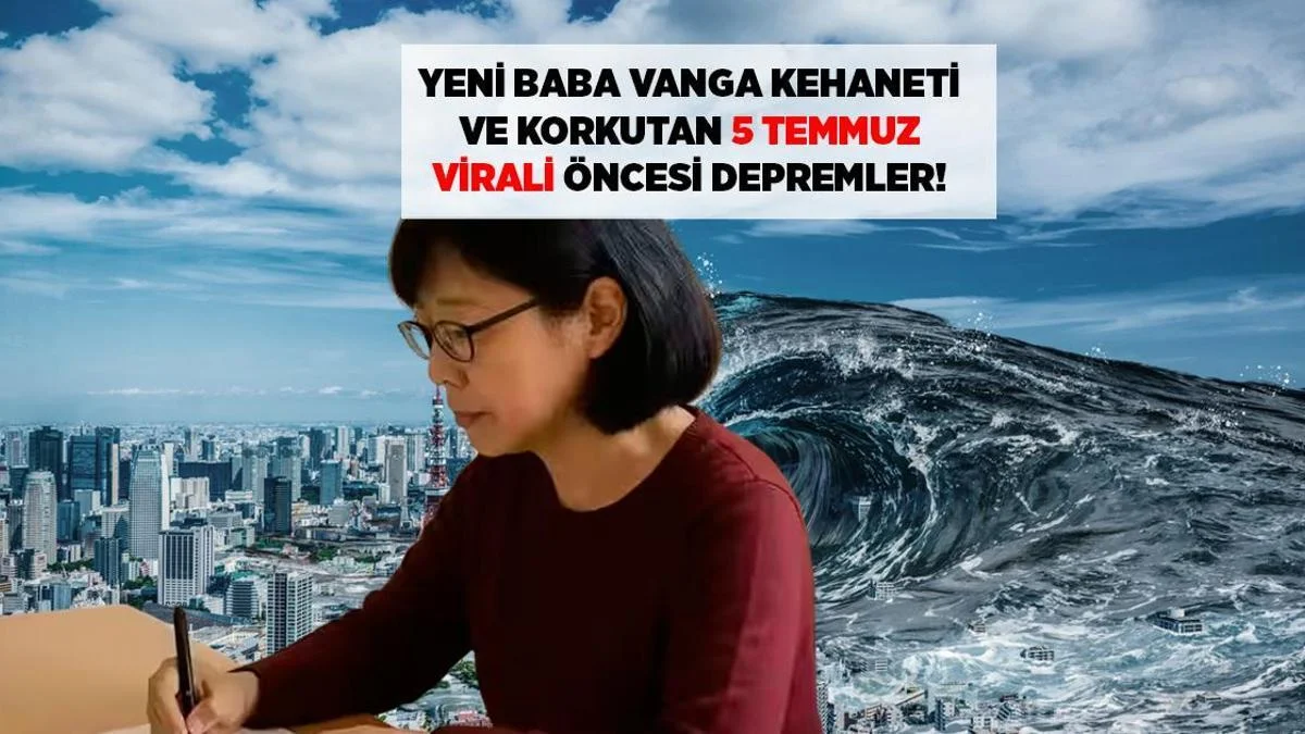 Son Dəqiqə Yeni Vanqa Kehanəti Gerçəkləşir 5 İyul Qorxusu Yaponiyada Zəlzələlər