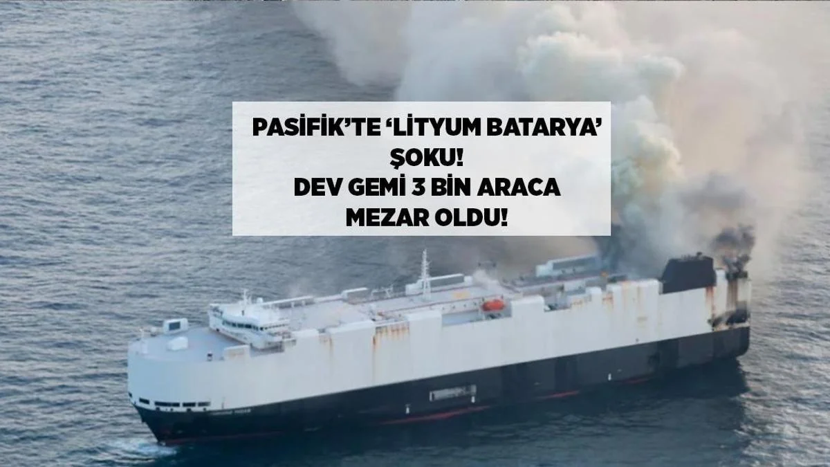 Sakit Okeanda şok: Litium batareya nəhəng gəmini 3 min avtomobilə məzar etdi!
