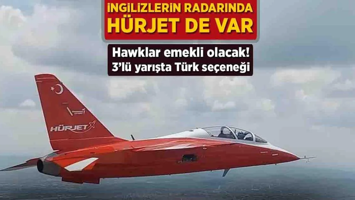 Hürjet Britaniya gündəmində: Hawkların əvəzinə üçlü yarışda Türk təyyarəsi