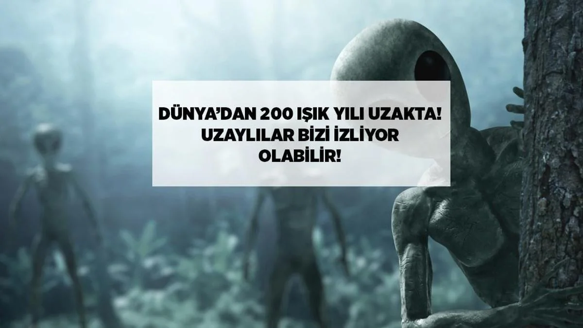 200 işıq ili uzaqda: Yadplanetlilər bizi izləyir