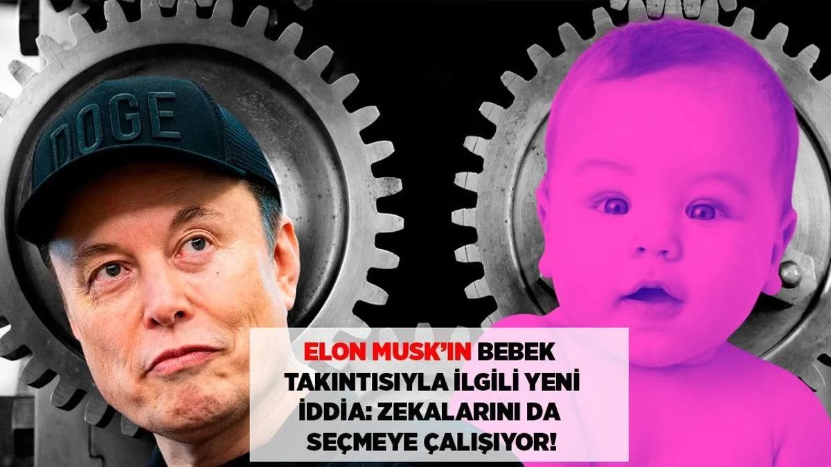 Elon Musk: Süni Mayalanmada Zəka Seçimi İddiası