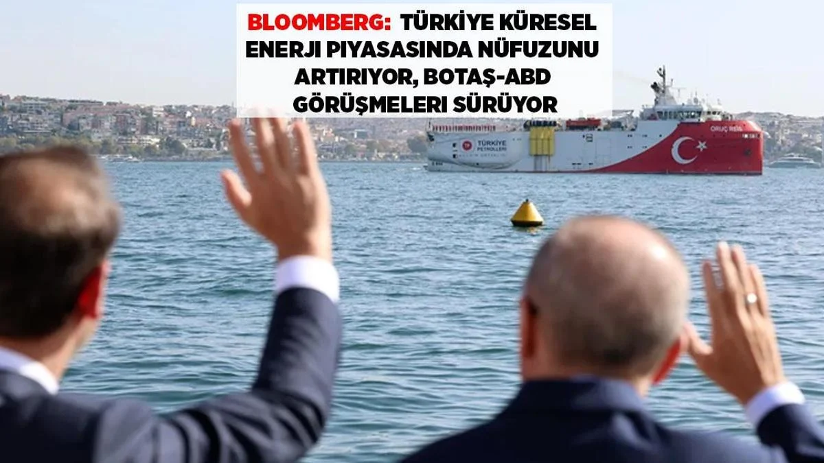 Türkiyə qlobal enerji mövqeyini gücləndirir: BOTAŞ-ABŞ danışıqları sürür