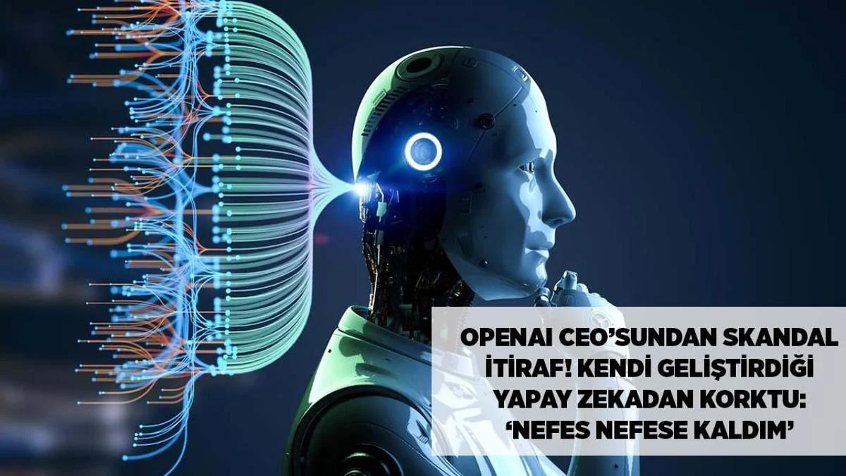 OpenAI rəhbərindən şok etiraf Öz Sİ-dən dəhşətə gəldi