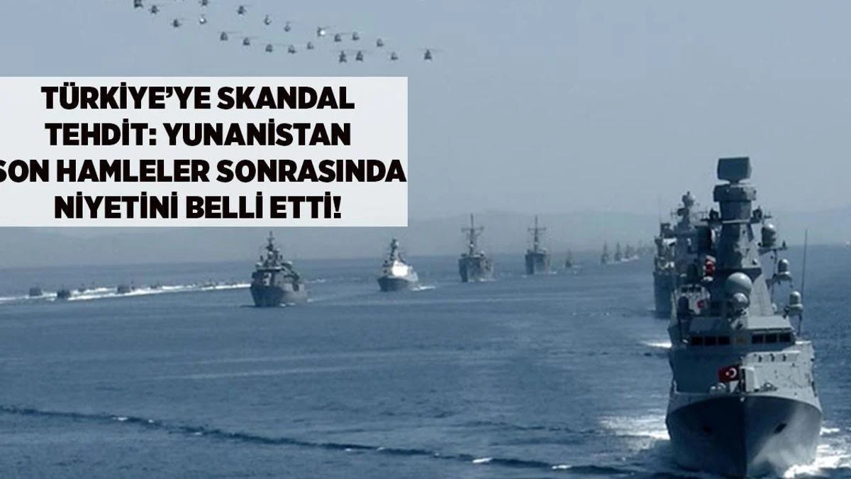 Yunanıstan son addımları ilə niyyətini açıqladı: Türkiyəyə təhdid!