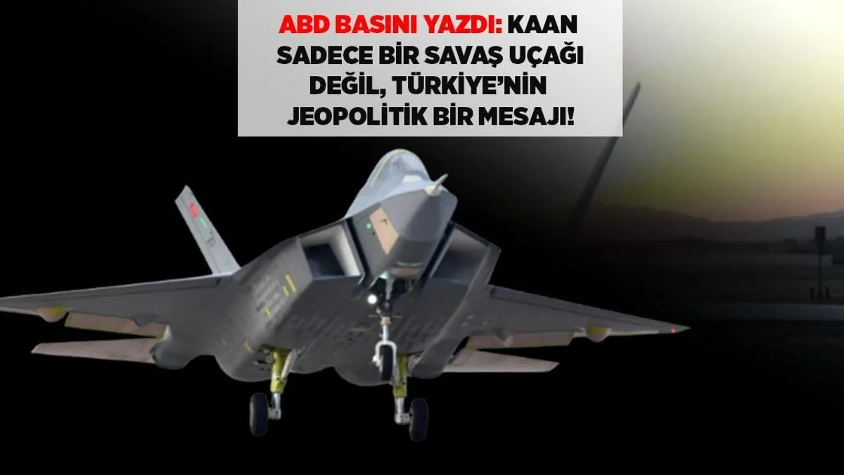 Müdafiədə Son Dəqiqə: ABŞ Mətbuatı KAAN-ı Yazdı: Təkcə Təyyarə Yox, Türkiyənin Geosiyasi Mesajı