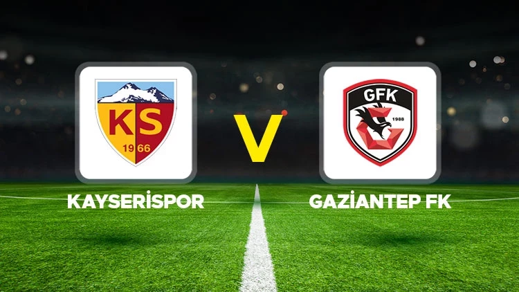 Kayserispor - Gaziantep FK: Canlı təqib