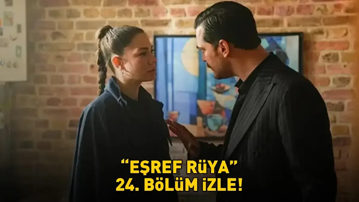 Eşref Rüya 24-cü bölümü HD keyfiyyətdə yayımlandı