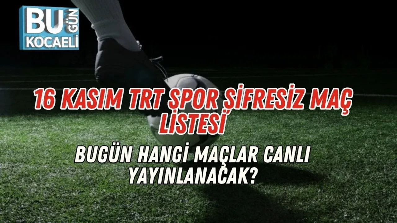 TRT Spor-da 16 Noyabrın canlı və şifrəsiz matç proqramı